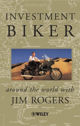 Investment Biker: Around the World with Jim Rogers By Jim Rogers. 9780471495529