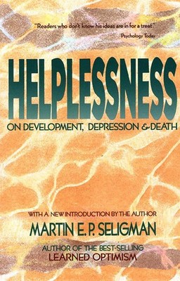 Helplessness: On Depression, Development, and Death (A Series of Books in Ps...