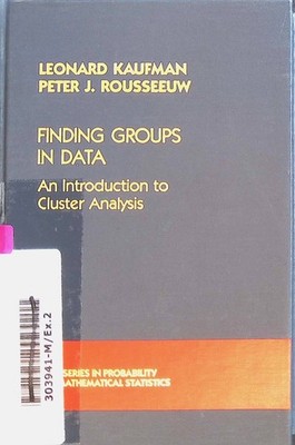 Finding Groups in Data: An Introduction to Cluster Analysis Wiley Series in Prob