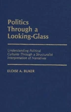 Politics Through a Looking-Glass: Understanding Political Cultures Through a Str