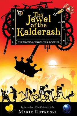 The Jewel of the Kalderash: The Kronos Chronicles: Book III - Rutkoski, Mari...