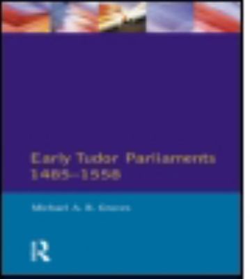 Early Tudor Parliaments 1485-1558 by Graves, Michael a. R.