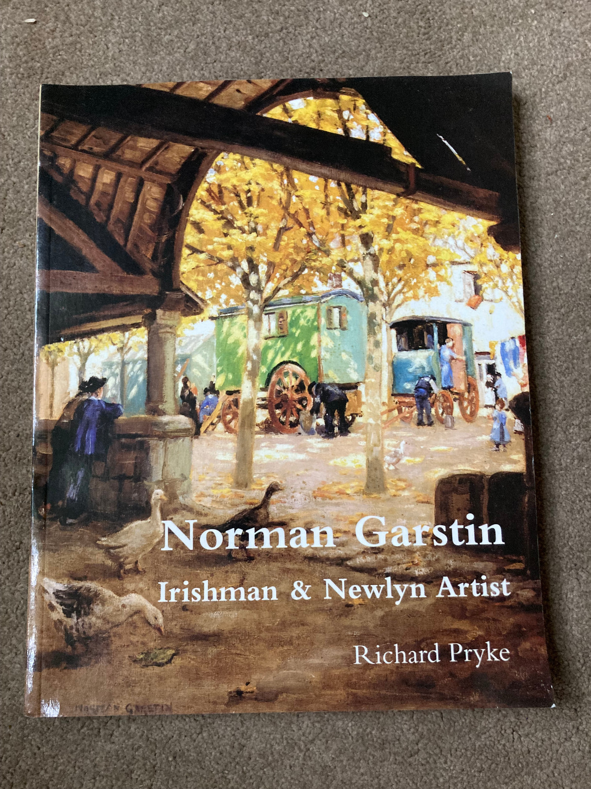 Norman Garstin: Irishman and Newlyn Artist by Richard Pryke