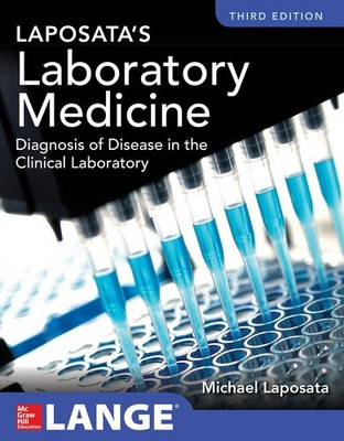 Laposata's Laboratory Medicine Diagnosis of Disease in Clinical Laboratory T...