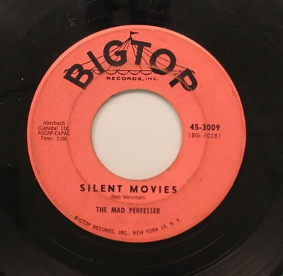 The Mad Perfesser - 45 - Silent Movies / Talking Pictures On Bigtop Records, I