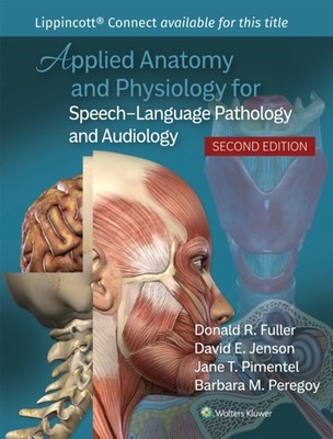 Applied Anatomy and Physiology for SpeechLanguage  by Donald R. Fuller PAPERBACK