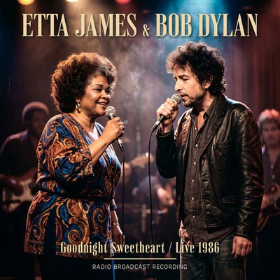 Etta James / Bob Dylan - Goodnight Sweetheart Live 1986 - Music CD