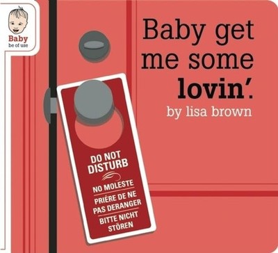 Baby Get Me Some Lovin' by Lisa Brown