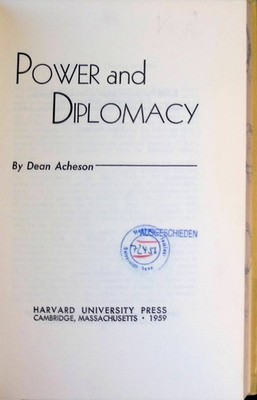 Power and Diplomacy Acheson, Dean: