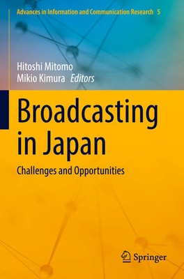 Broadcasting in Japan | Hitoshi Mitomo (u. a.) | Challenges and Opportunities