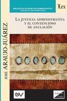 José Araujo-JuáRez | LA Justicia Administrativa Y EL Contencioso DE AnulaciÓN