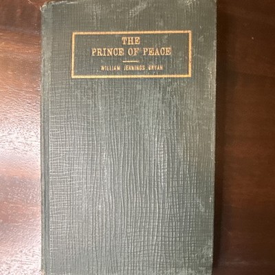 1925 Prince of Peace William Jennings Bryan LDS First Presidency Heber J Grant