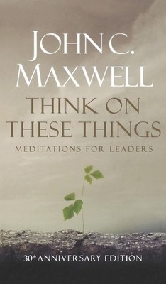 John C Maxwell Think on These Things (Hardback)