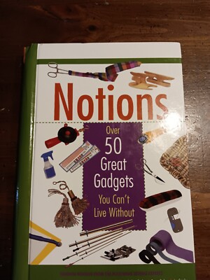 Notions: Over 50 Great Gadgets You Can't Live Without