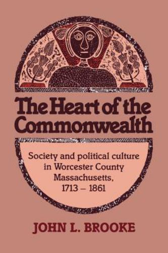 Heart Commonwealth Society Political Culture Worcester County Mas… 9780521673396