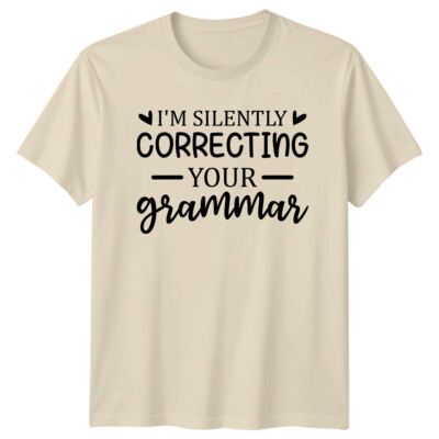 Lustiges T-Shirt Ich korrigiere schweigend deine Grammatik Zitat Spruch