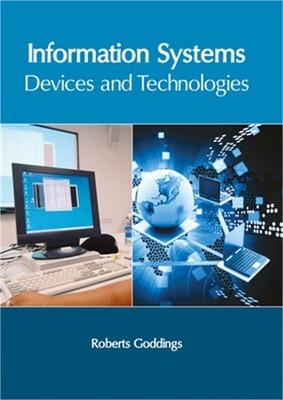 Information Systems: Devices and Technologies (Hardback or Cased Book)