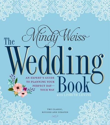 Wedding Book, The: An Expert's Guide to Planning Your Perfect... - Weiss, Mindy