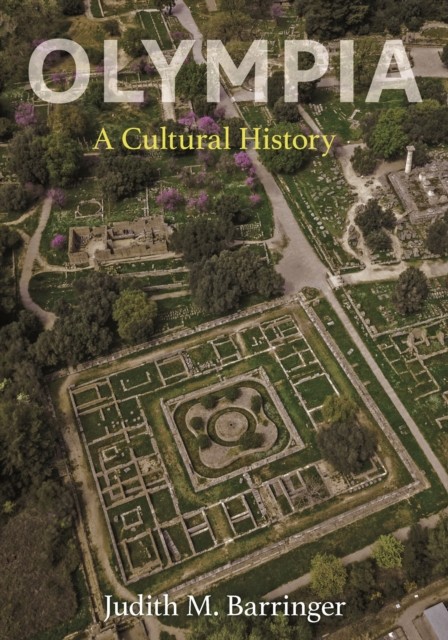 Olympia A Cultural History by Professor Judith M. Barringer (Hardback Book)