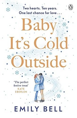 Baby It's Cold Outside: The heartwarming and uplifting love... - Bell, Emily