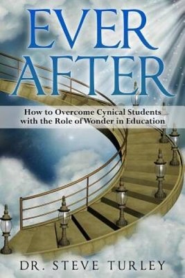 Ever After: How to Overcome Cynical Students with the Role of Wonder - VERY GOOD