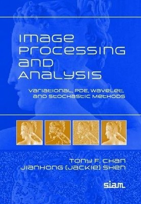 IMAGE PROCESSING AND ANALYSIS: VARIATIONAL, PDE, WAVELET, By Tony Chan VG