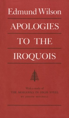 Apologies to the Iroquois by Edmund Wilson PAPERBACK 9780815625643