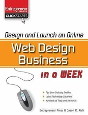 Design and Launch an Online Web Design Business in a Week by Rich, Jason R.