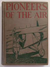 Pioneers of the Air by Lila Gravatt (Mentzer Bush & Co., 1928) HC