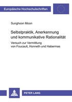 Selbstpraktik, Anerkennung Und Kommunikative RationalitäT