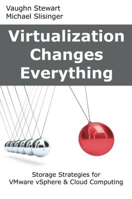 VIRTUALIZATION CHANGES EVERYTHING: STORAGE STRATEGIES FOR By Vaughn Stewart VG