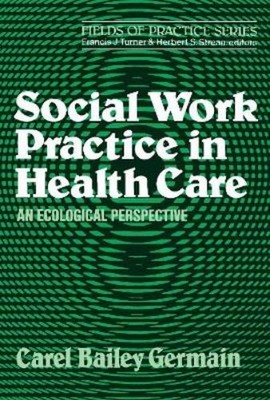 Carel Bailey Germain Social Work Practice in Health Care (Taschenbuch)