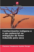 Conhecimento IndíGena E O Seu Potencial Na MitigaçãO Da Fome Induzida Pela Seca
