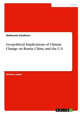 Geopolitical Implications of Climate Change on Russia, China, and the U.S. Natha