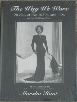 THE WAY WE WORE Styles of the 1930s & '40s by Marsha Hunt 1994