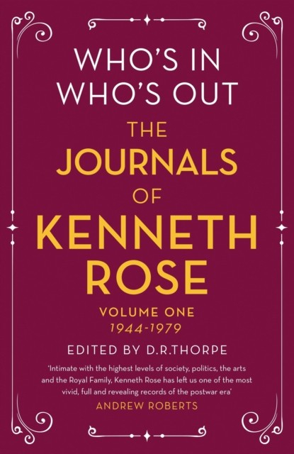 Who's In, Who's Out: The Journals of Kenneth Rose by Kenneth Rose