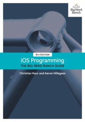IOS Programming : The Big Nerd Ranch Guide Aaron, Keur, Christian