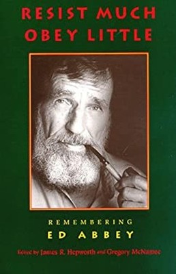Resist Much, Obey Little : Remembering Ed Abbey Paperback Gergory