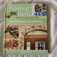 Painting Borders for Your Home with Donna Dewberry by Donna S. Dewberry...