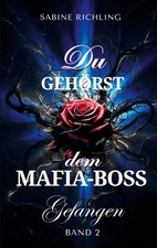 Du gehörst dem Mafia-Boss - Gefangen Band 2 | Sabine Richling | Deutsch | Buch