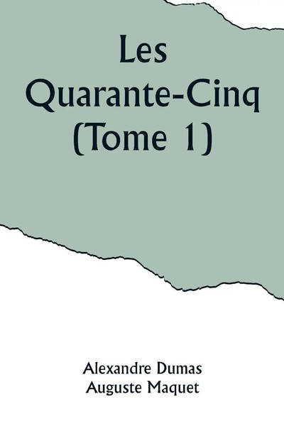 Alexandre Dumas (U. A.) | Les Quarante-Cinq (Tome 1) | Taschenbuch | FranzöSisch-image