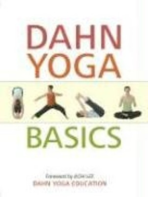 Dahn Yoga Basics : A Complete Guide to the Meridian Stretching, B