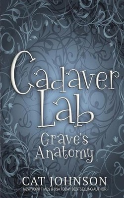 Cadaver Lab 4: Grave's Anatomy by Cat Johnson Paperback Book