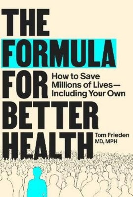 Tom Frieden The Formula for Better Health (Taschenbuch) (PRESALE 06.10.2026)
