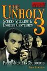 The Unholy 3: Screen Villains & English Gentlemen by John Hamilton (Paperback, 2013)