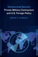 Outsourcing Security: Private Military Contractors And U S  ...
