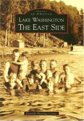 Lake Washington: : The East Side by Eastside Heritage Eastside Heritage...