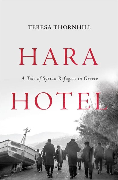 Hara Hotel: A Tale Of Syrian Refugees In Greece | Teresa Thornhill | Buch | 2018-image