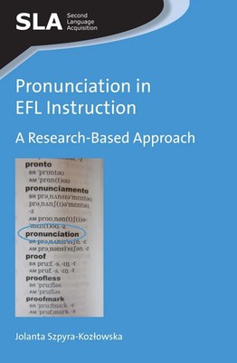 Pronunciation in EFL Instruction A Research-Based Approach Szpyra-Koz¿owska Buch