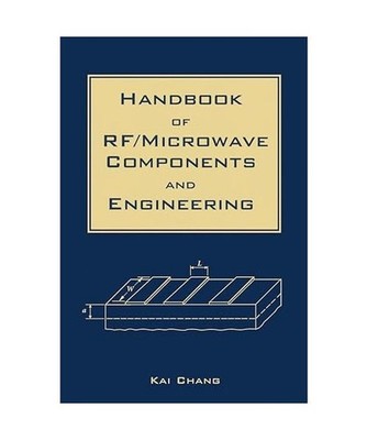 Handbook of RF / Microwave Components and Engineering